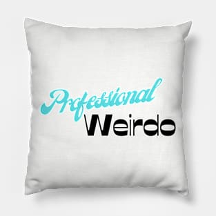 Professional Weirdo Pillow