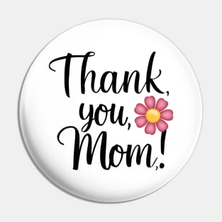 Mother's Day - Thank you Mom with flower Pin