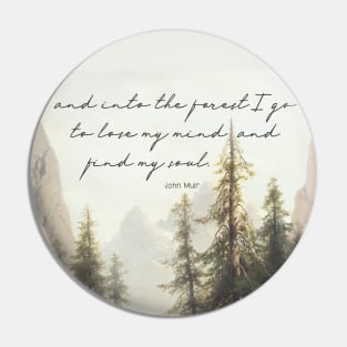 Into the Forest I Go... John Muir Quote Painting Print Pin