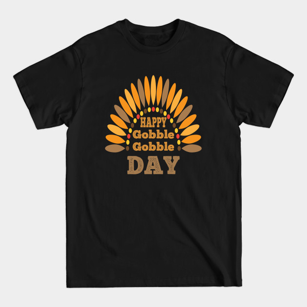 Disover Happy Gobble Gobble Day- Thanksgiving Day - Gobble Gobble - T-Shirt