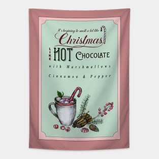 It's beginning to smell a lot like Christmas - Like Hot Chocolate Tapestry