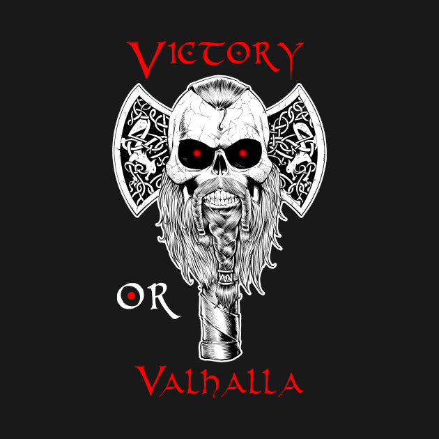 Victory or Valhalla - Vikings Valhalla - T-Shirt | TeePublic