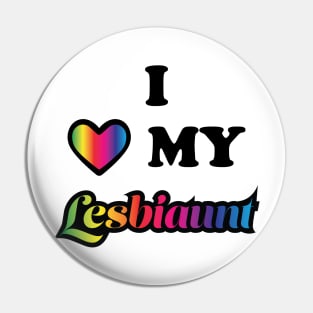 I Love My Lesbiaunt Bold Pin