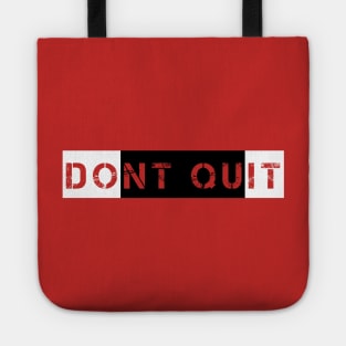 Don't Quit Tote