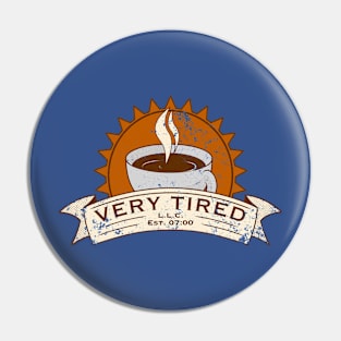 Very Tired LLC Pin