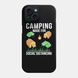 Camping Made For Social Distancing - Funny Camping Quote Phone Case