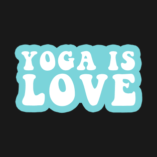 Yoga Is Love T-Shirt