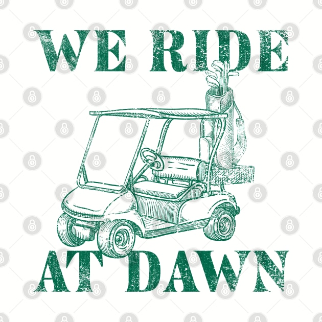 WE RIDE AT DAWN - GOLF TEE by PIXEL PUSHER