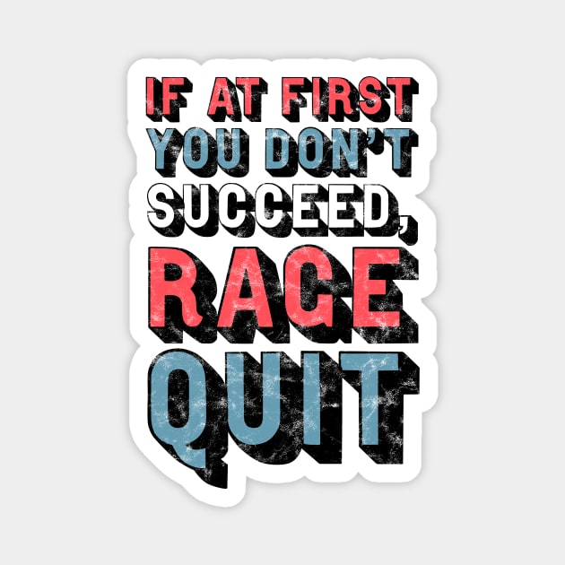 If At First You Don't Succeed, Rage Quit Magnet by StebopDesigns