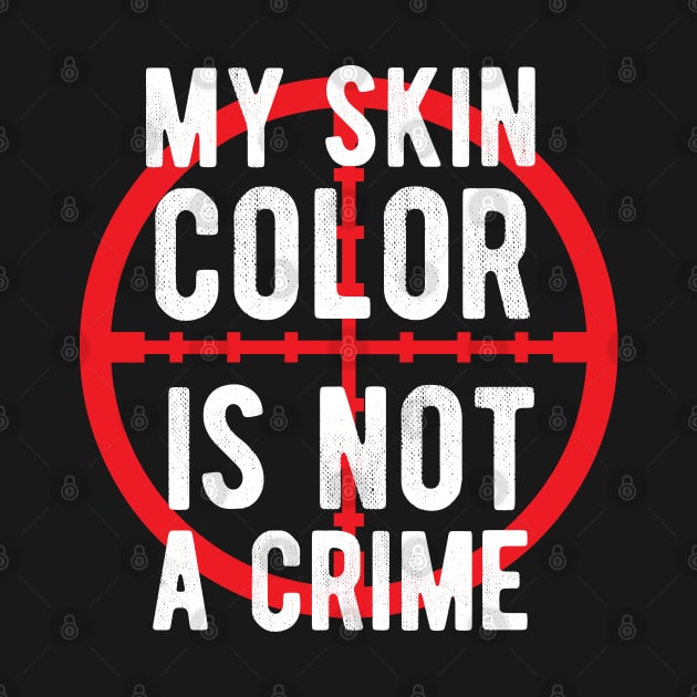 My skin color is not a Crime Blm african american history by Gaming champion