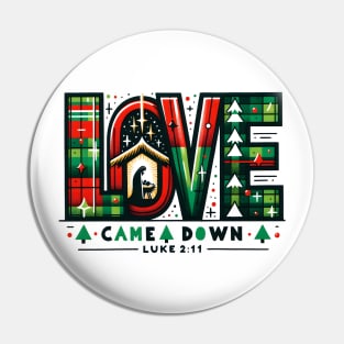 Love Came Down Pin