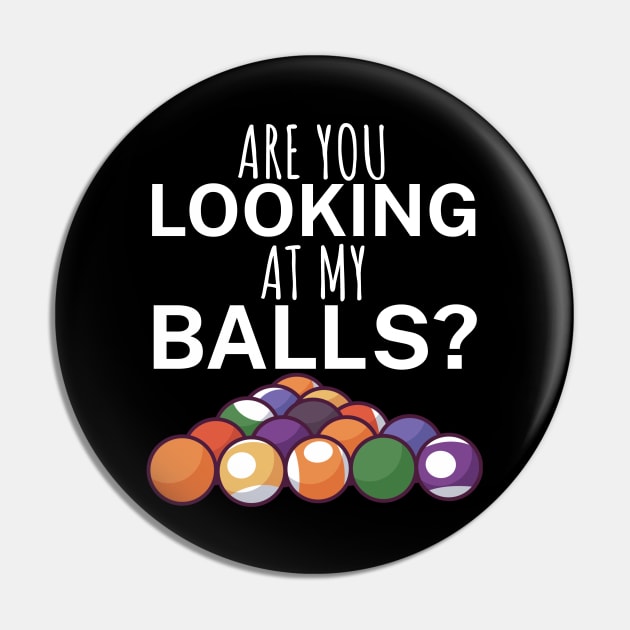 Are you looking at my balls Pin by maxcode