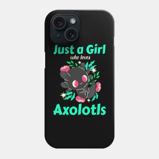 Just A Girl Who Loves Axolotls Phone Case