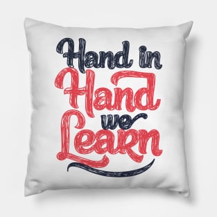 'Hand In Hand We Learn' Education Shirt Pillow