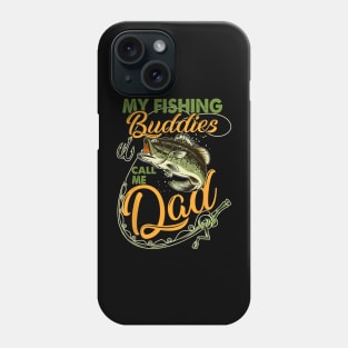 My Fishing Buddies Call Me Dad Father Day Birthday Christmas Phone Case