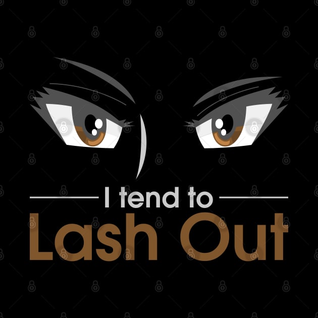 I tend to lash out - Funny Makeup Artist Lashes Lover gift by Shirtbubble