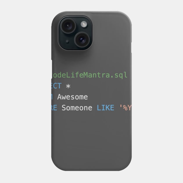 Code Life Mantra - SQL Phone Case by propolistech