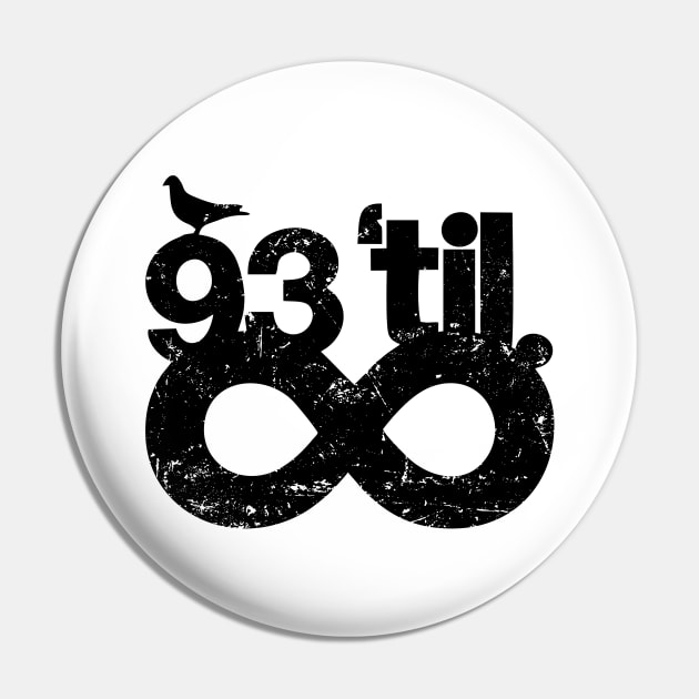 93 Til Infinity Pin by A-team