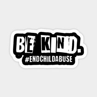 Be Kind End Child Abuse Awareness Magnet