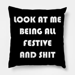 Look at me being all festive and Shits Pillow