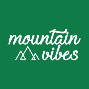 Mountain Vibes! T-Shirt