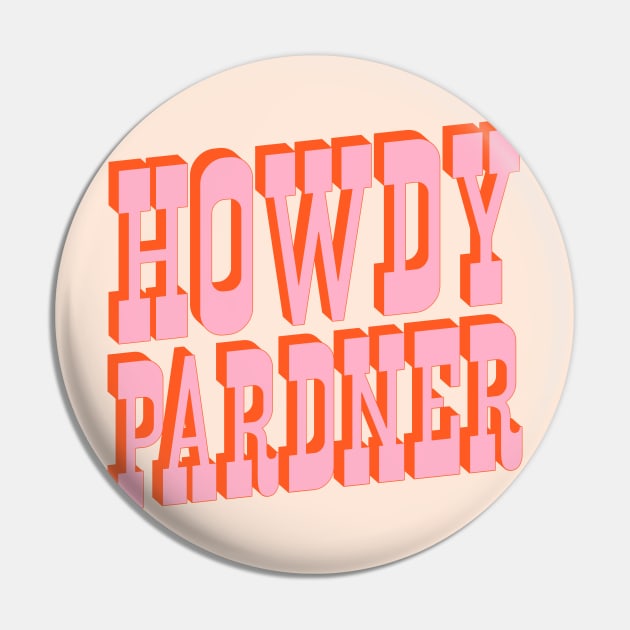 Old West: Howdy Pardner (bright pink and orange saloon style letters) Pin by PlanetSnark