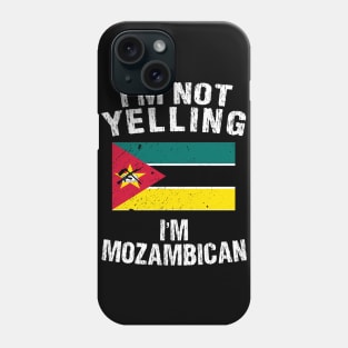 I'm Not Yelling I'm Mozambican Phone Case