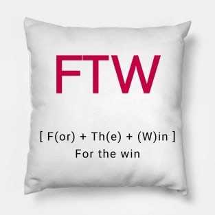 FTW For the win Pillow