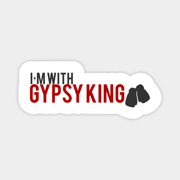 I'm with Gypsy King tee Magnet by Max