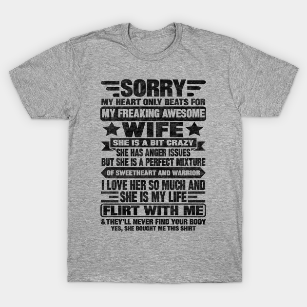 Sorry My Heart Only Beats For My Freaking Awesome Wife Sorry My Heart Only Beats T Shirt Teepublic