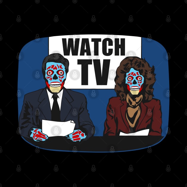 They Live! Obey, Consume, Buy, Sleep, No Thought and Watch TV by DaveLeonardo