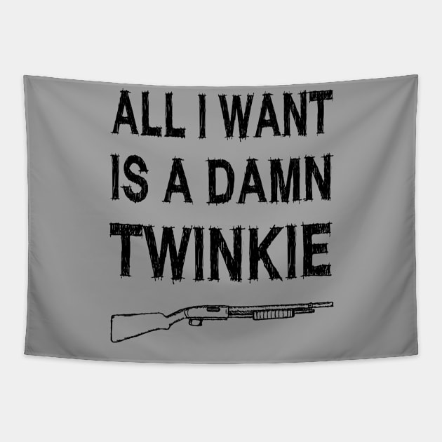 All I want is a damn twinkie Tapestry by CharlieDF