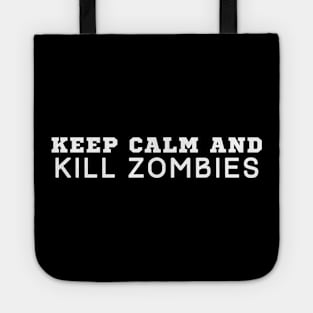 Keep Calm And Kill Zombies Tote