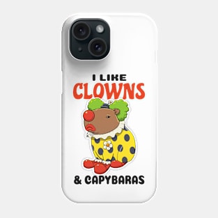 I like Clowns and Capybaras Phone Case