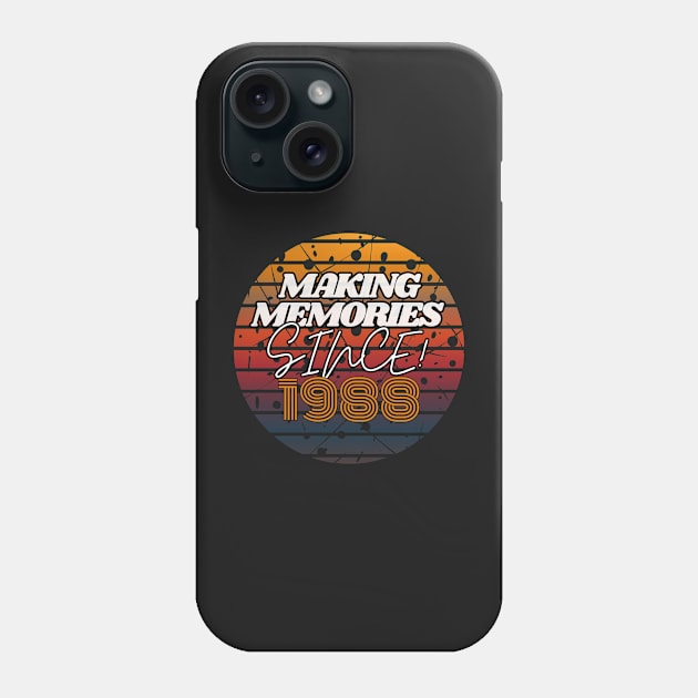 Making Memories Since 1988 Phone Case by JEWEBIE