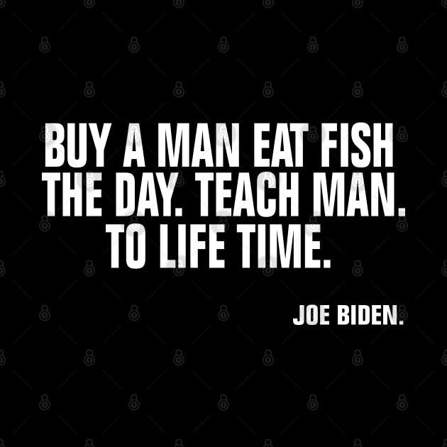 Buy a man eat fish the day teach man to life time by EmmaShirt