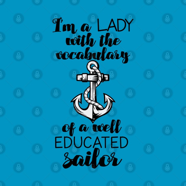 I'm a Lady with the vocabulary of a well educated Sailor by DankFutura