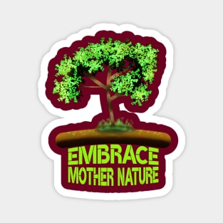 Embrace Mother Nature Magnet