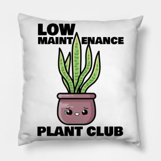 Low Maintenance Plant Club Pillow