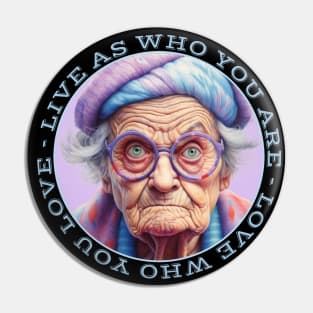 Grumpy Old Woman Live As Who You Are Love Who You Love Pin