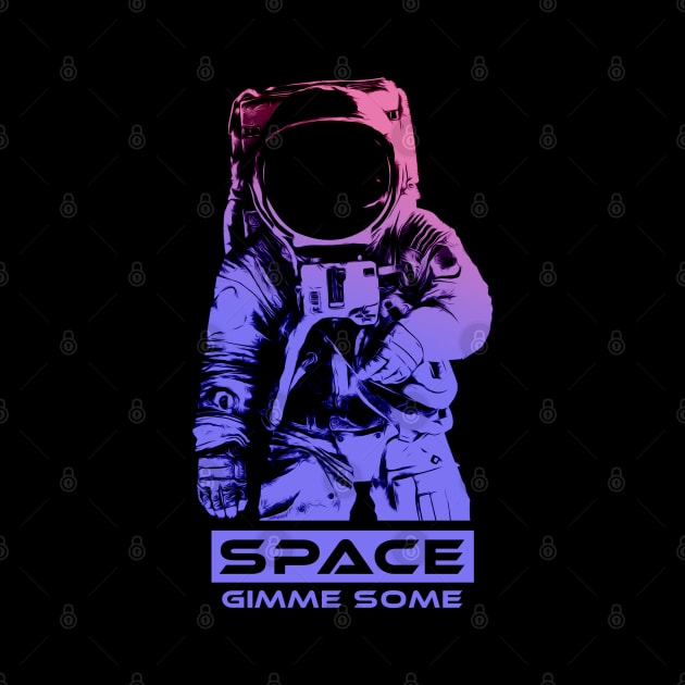 Space...Gimme some by C3D3sign