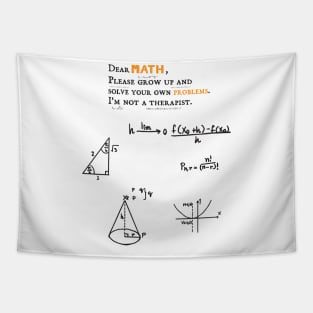 dear math grow up and solve your own problems Dear Math humor Tapestry