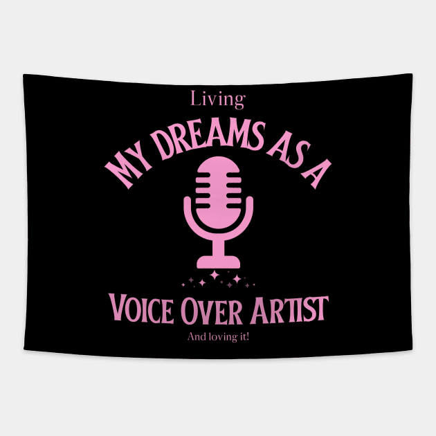 Voice Over Artist, living the dream 3 Tapestry by Salkian @Tee