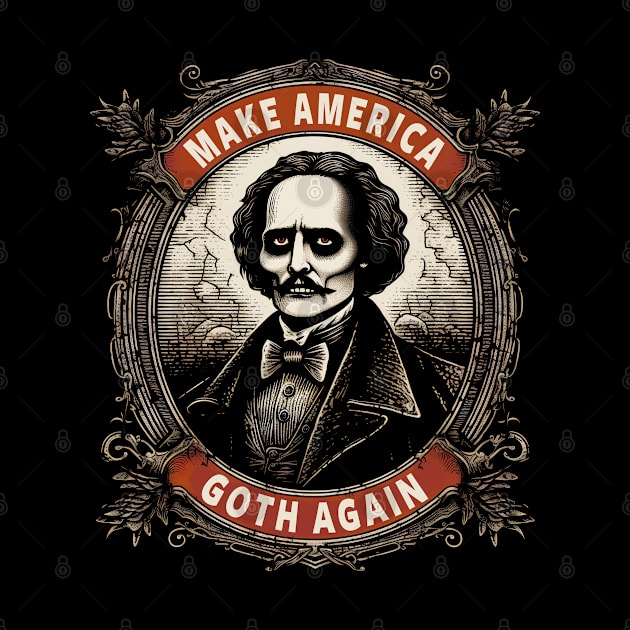 Make America Goth Again by Tshirt Samurai