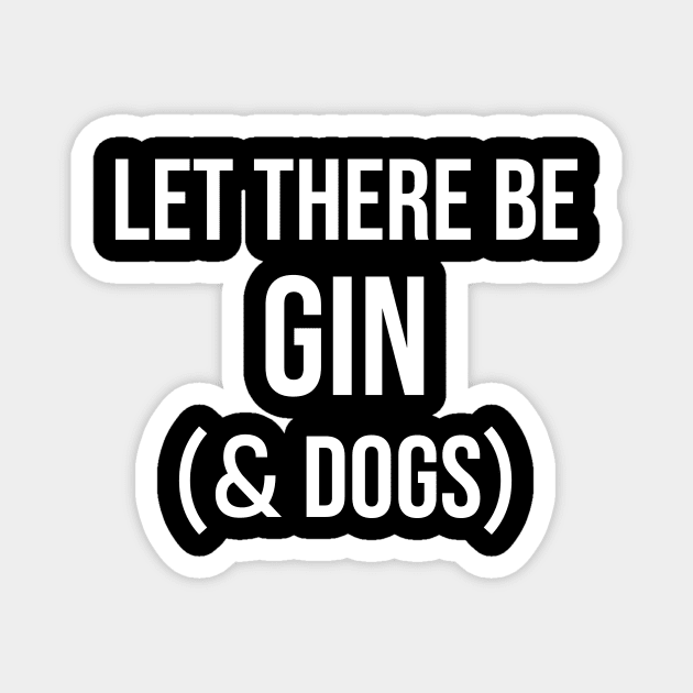 Let there be gin and Dogs Magnet by sunima