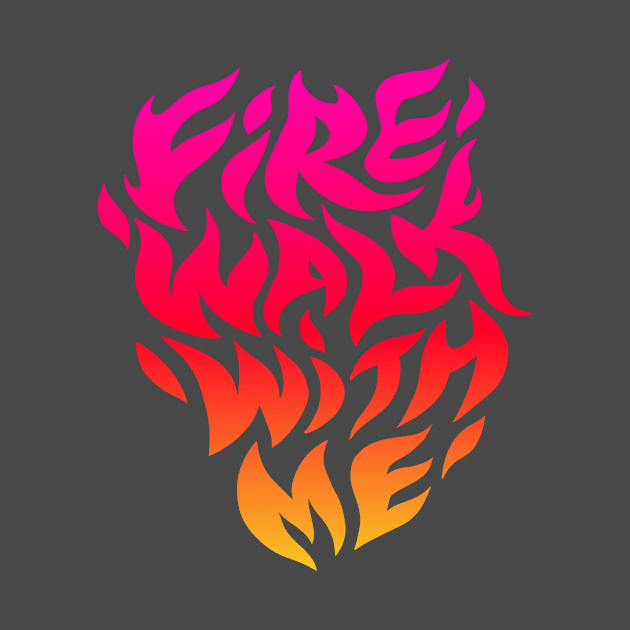 Fire walk with me by Valentina