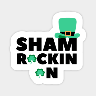 Sham Rockin On. Funny Shamrock St Patricks Day Design. Rock On on St Paddys Day. Magnet