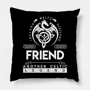 Friend Name T Shirt - Another Celtic Legend Friend Dragon Gift Item Pillow