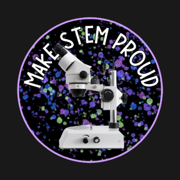 MAKE STEM PROUD by Avetinthemaking