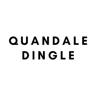 Quandale Dingle T-Shirt